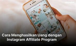 Bagaimana Cara Menghasilkan Uang Melalui Instagram